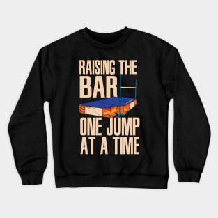 HIGH JUMP: One Jump At A Time Crewneck Sweatshirt